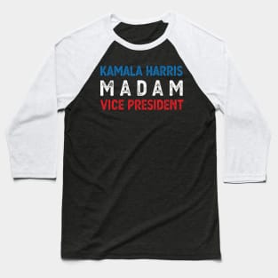 Madam Vice President Kamala harris Kamala Harris kamala harris kamala harris kamala 20 Baseball T-Shirt